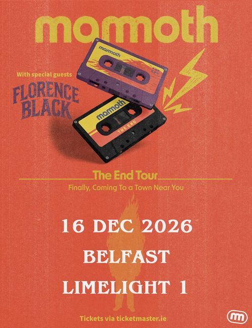 mammoth - The End Tour Mammoth, Florence Black at Limelight 1 on 16 December 2026 gig poster