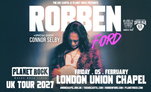 ROBBEN FORD Connor Selby at Union Chapel on 5 February 2027 gig poster