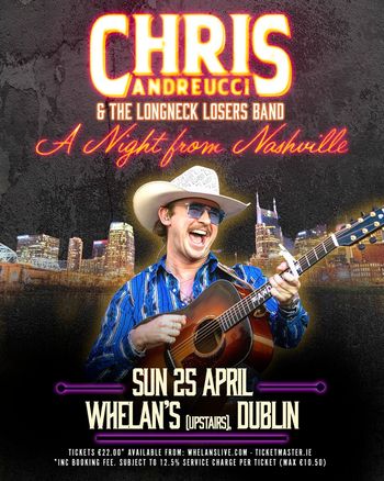 CHRIS ANDREUCCI & THE LONGNECK LOSERS BAND - A Night from Nashville The Longneck Losers Band, Chris Andreucci at Whelan's on 25 April 2026 gig poster