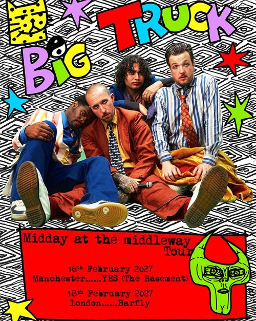 Big Truck - Midday at the middleway Tour Big Truck february 2027 tour poster