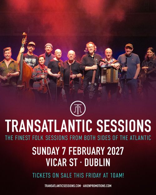 TRANSATLANTIC SESSIONS at Vicar St on 7 February 2027 gig poster