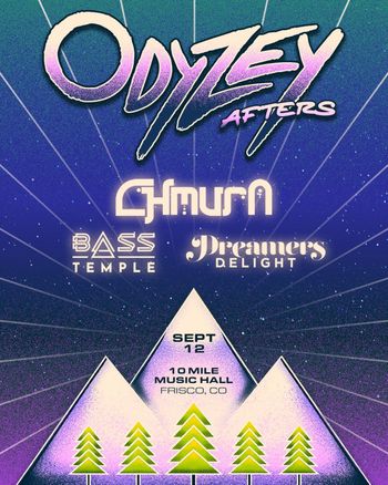ODYZEY Afters Chmurn, Dreamers Delight, Bass Temple at 10 Mile Music Hall on 12 September 2026 gig poster