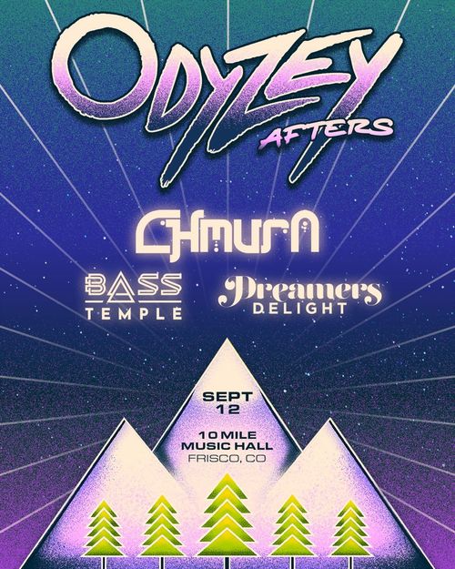 ODYZEY Afters Chmurn, Dreamers Delight, Bass Temple at 10 Mile Music Hall on 12 September 2026 gig poster