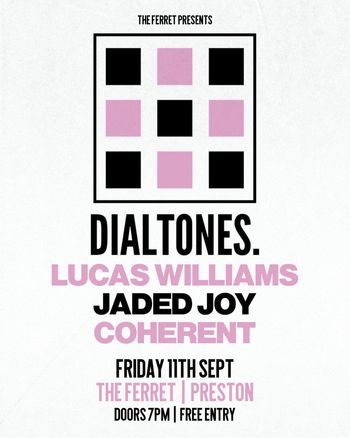 DIALTONES. LUCAS WILLIAMS, JADED JOY, The Dialtones, COHERENT at The Ferret on 11 September 2026 gig poster