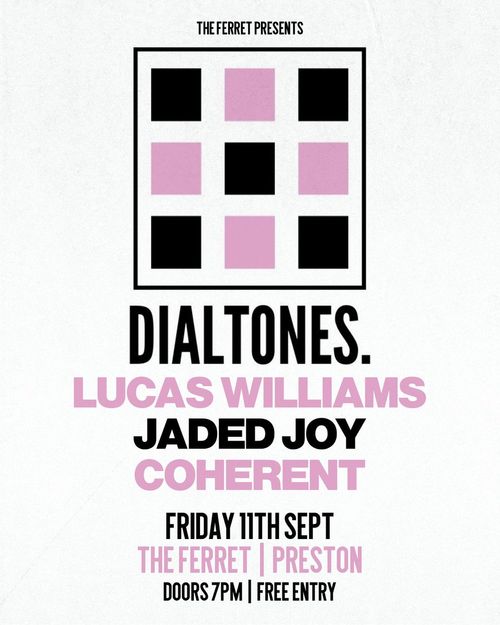 DIALTONES. LUCAS WILLIAMS, JADED JOY, The Dialtones, COHERENT at The Ferret on 11 September 2026 gig poster