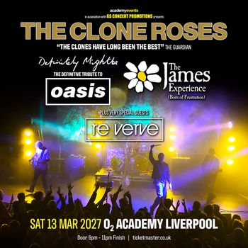 THE CLONE ROSES Clone Roses, Re Verve, The James Experience at O2 ACADEMY LIVERPOOL on 13 March 2027 gig poster