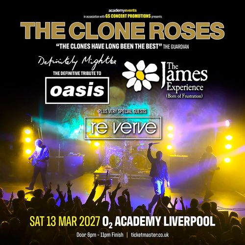 THE CLONE ROSES Clone Roses, Re Verve, The James Experience at O2 ACADEMY LIVERPOOL on 13 March 2027 gig poster