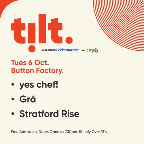 t.i.l.t. Stratford Rise, Yes Chef!, Grá at Button Factory on 6 October 2026 gig poster