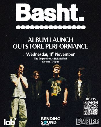 Bash.t. ALBUM LAUNCH OUTSTORE PERFORMANCE BASHT. at The Empire Music Hall on 11 November 2026 gig poster