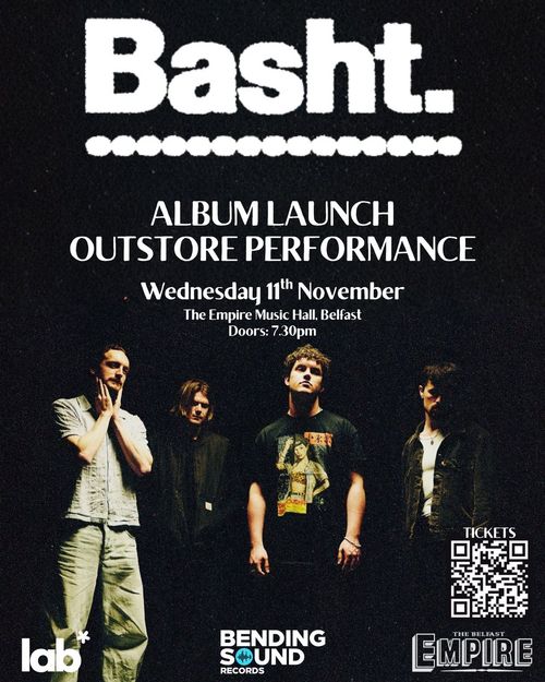 Bash.t. ALBUM LAUNCH OUTSTORE PERFORMANCE BASHT. at The Empire Music Hall on 11 November 2026 gig poster