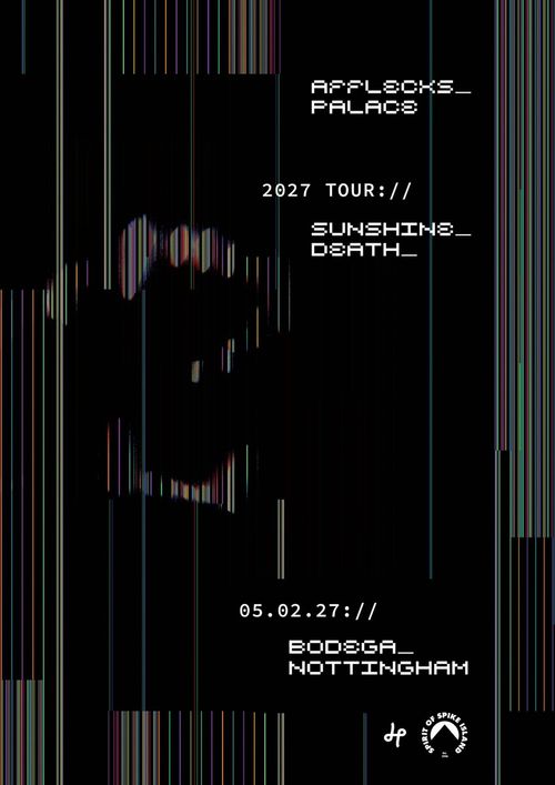 AFFLECKS_ PALACE 2027 TOUR:// SUNSHINE_ DEATH_ SUNSHINE_ DEATH_, Afflecks Palace at Bodega on 5 February 2027 gig poster