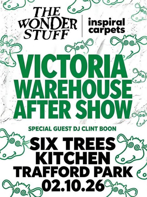 THE WONDER STUFF & inspiral carpets - VICTORIA WAREHOUSE AFTER SHOW Inspiral Carpets, The Wonder Stuff, DJ CLINT BOON at SIX TREES KITCHEN on 2 October 2026 gig poster