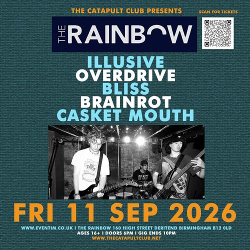 THE RAINBOW ILLUSIVE, CASKET MOUTH, FLIGHT CONTROL, Overdrive, Bliss, BRAiNROT at The Rainbow on 11 September 2026 gig poster