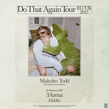 Malcolm Todd - Do That Again Tour Natanya, Malcolm Todd at 3Arena on 24 February 2027 gig poster