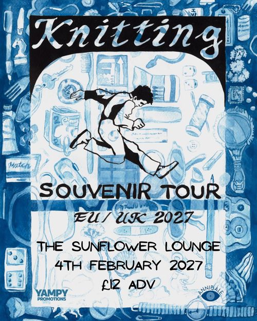 Knitting - Souvenir Tour EU/UK 2027 knitting at The Sunflower Lounge on 4 February 2027 gig poster