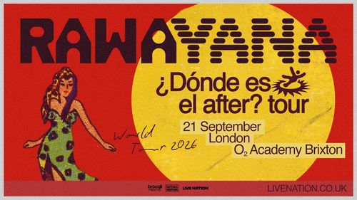 RAWAYANA ¿Dónde es el after? tour Rawayana at O2 Academy Brixton on 21 September 2026 gig poster