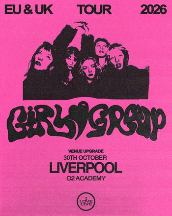 GIRL GROUP EU & UK TOUR 2026 Girl Group at O2 Academy on 30 October 2026 gig poster