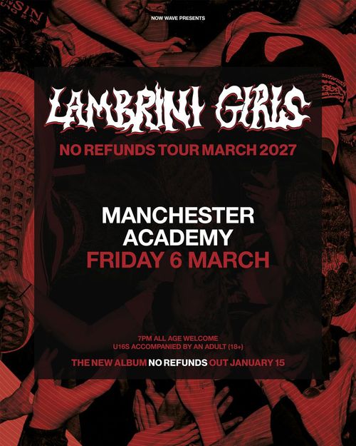 LAMBRINI GIRLS - NO REFUNDS TOUR MARCH 2027 Lambrini Girls at Academy on 6 March 2027 gig poster