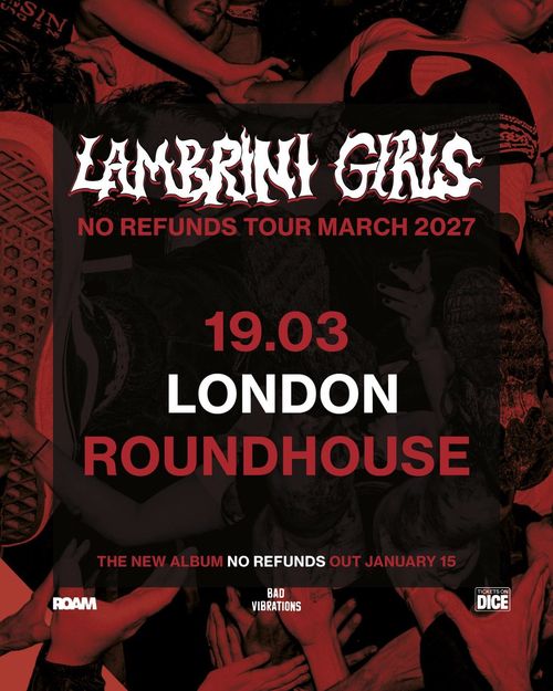 LAMBRINI GIRLS - NO REFUNDS TOUR MARCH 2027 Lambrini Girls at Roundhouse on 19 March 2027 gig poster