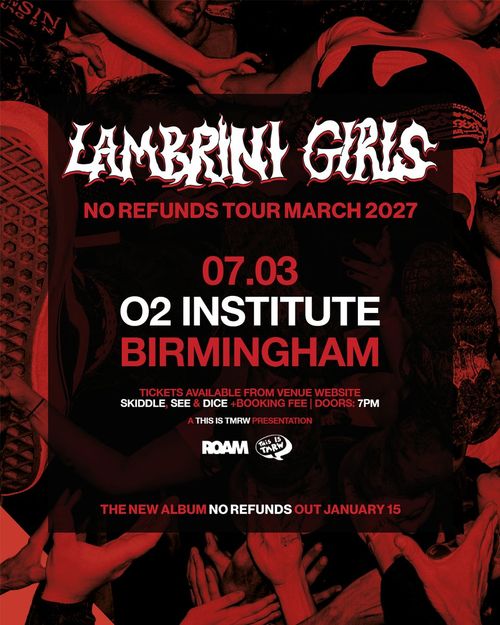 LAMBRINI GIRLS - NO REFUNDS TOUR MARCH 2027 Lambrini Girls at O2 INSTITUTE on 7 March 2027 gig poster