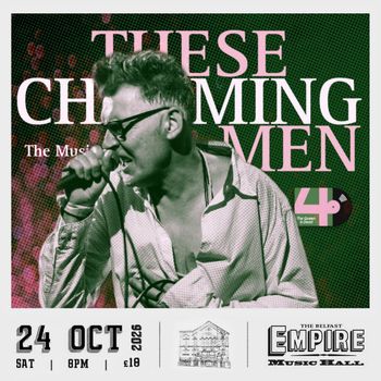 THESE CHARMING MEN at Empire Music Hall on 24 October 2026 gig poster