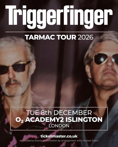 Triggerfinger - Tarmac Tour 2026 Triggerfinger at O2 ACADEMY2 ISLINGTON on 8 December 2026 gig poster