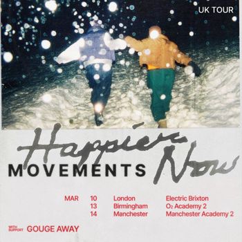 Movements - Happier Now UK Tour Gouge Away, Movements, Movements march 2027 tour poster