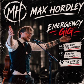 Max Hordley - Emergency GiG Max Hordley at The Peer Hat on 5 September 2026 gig poster