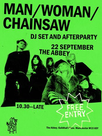 MAN/WOMAN/CHAINSAW DJ SET AND AFTERPARTY Man/Woman/Chainsaw at The Abbey on 22 September 2026 gig poster