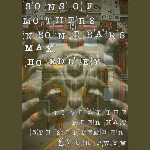 Sons of Mothers, Neon Bears, Max Hoardley Neon Bears, Max Hoardley, Sons of Mothers at Peer Hat on 5 September 2026 gig poster