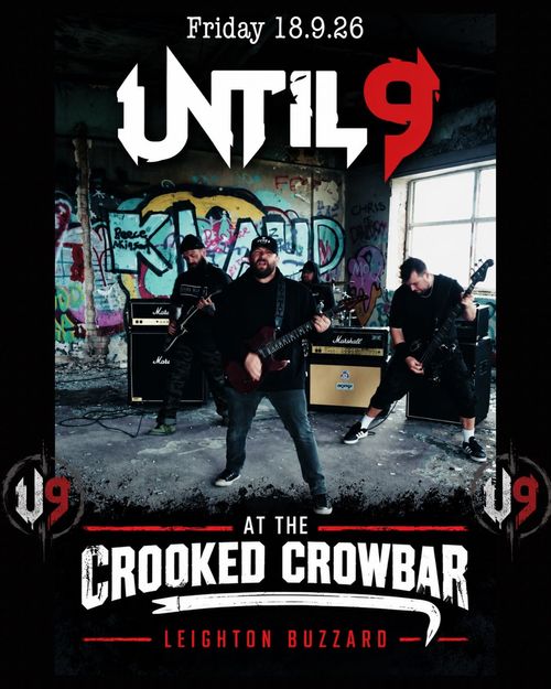 UNTIL9 at the Crooked Crowbar UNTIL9 at Crooked Crowbar on 18 September 2026 gig poster