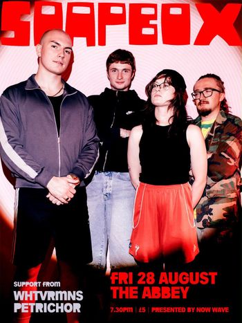 SOAPBOX WHTVRMNS, SNAPBOX, Petrichor at The Abbey on 28 August 2026 gig poster