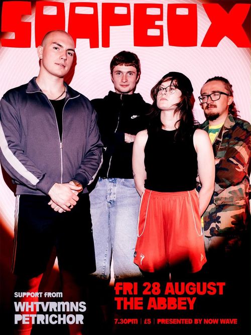 SOAPBOX WHTVRMNS, SNAPBOX, Petrichor at The Abbey on 28 August 2026 gig poster