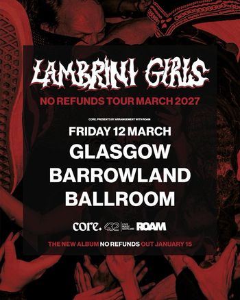 LAMBRINI GIRLS - NO REFUNDS TOUR MARCH 2027 Lambrini Girls at Barrowland Ballroom on 12 March 2027 gig poster