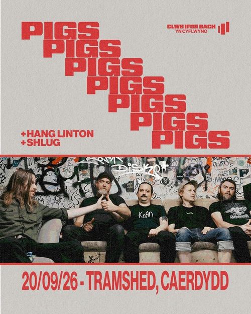 PIGS PIGS PIGS PIGS PIGS PIGS PIGS Hang Linton, SHLUG at Tramshed on 20 September 2026 gig poster