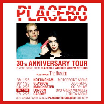 PLACEBO 30th Anniversary Tour The Hunger, Placebo november 2026 to december 2026 tour poster
