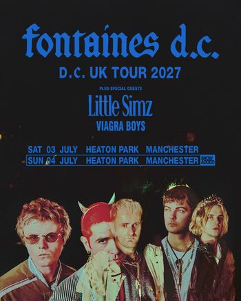 fontaines d.c. D.C. UK TOUR 2027 Fontaines D.C., Little Simz, Viagra Boys july 2027 tour poster