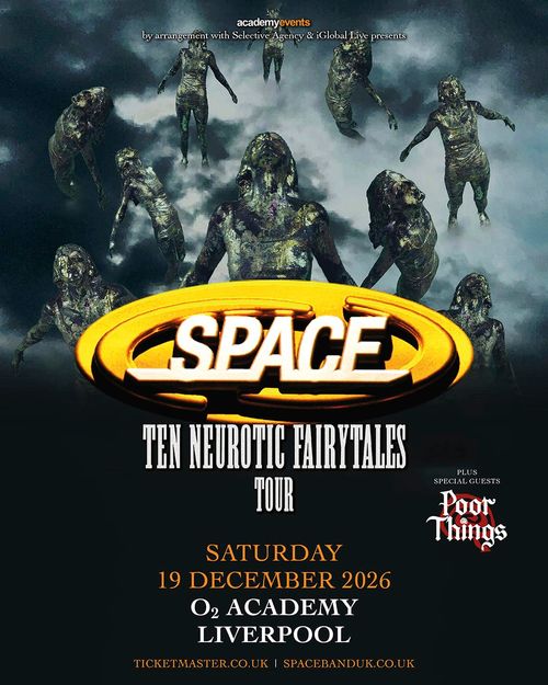 SPACE - TEN NEUROTIC FAIRYTALES TOUR Space, Poor Things at O2 ACADEMY on 19 December 2026 gig poster