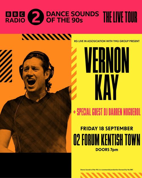 BBC Radio 2 DANCE Sounds of the 90s with Vernon Kay Vernon Kay, DJ DARREN NOGUEROL at O2 Forum Kentish Town on 18 September 2026 gig poster