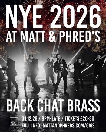 NYE 2026 at Matt & Phred's Back Chat Brass at Matt & Phred's on 31 December 2026 gig poster