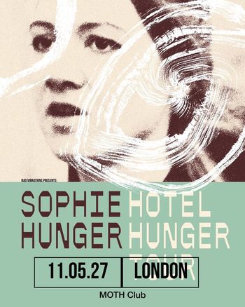 SOPHIE HUNGER HOTEL HUNGER TOUR Sophie Hunger at MOTH Club on 11 May 2027 gig poster