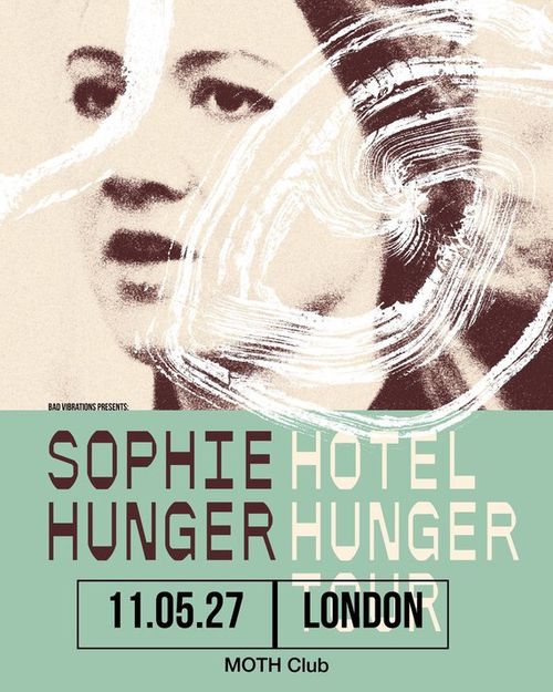 SOPHIE HUNGER HOTEL HUNGER TOUR Sophie Hunger at MOTH Club on 11 May 2027 gig poster