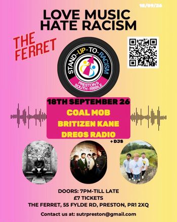 LOVE MUSIC HATE RACISM Coal Mob, Dregs Radio, Britizen Kane at The Ferret on 18 September 2026 gig poster