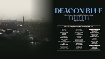 Deacon Blue performing the iconic debut album in full Raintown and much more Deacon Blue at Utilita Arena on 16 October 2027 gig poster