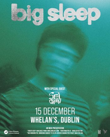 big sleep with special guest Sei Green Sei Green, Big Sleep at Whelan's on 15 December 2026 gig poster