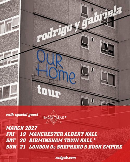 rodrigo y gabriela Our Home tour Rodrigo y Gabriela, Nadav Tabak march 2027 tour poster