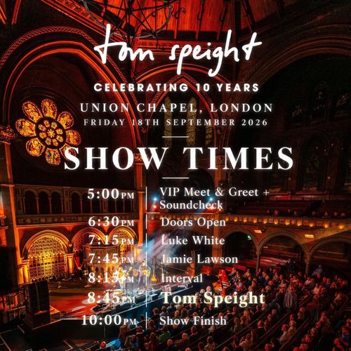 Tom Speight - Celebrating 10 Years with a One Off Performance Tom Speight, Carey Willetts, Gale Paridjanian, Lydia Clowes, Jamie Lawson, Olly Knights, Luke White at Union Chapel on 18 September 2026 gig poster