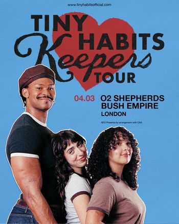 TINY HABITS Keepers Tour Tiny Habits at O2 Shepherds Bush Empire on 4 March 2026 gig poster