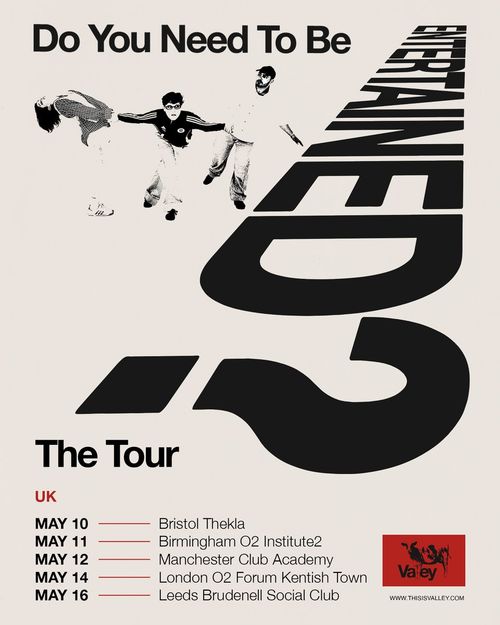 Do You Need To Be Entertained? The Tour Valley, Valley may 2026 tour poster