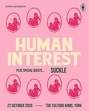 HUMAN INTEREST SUCKLE at THE FULFORD ARMS on 22 October 2026 gig poster